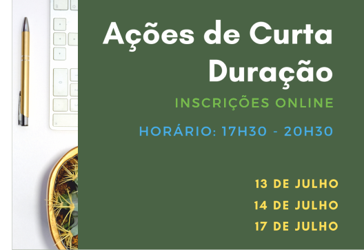 Ações de Curta Duração – 13, 14 e 17 de Julho