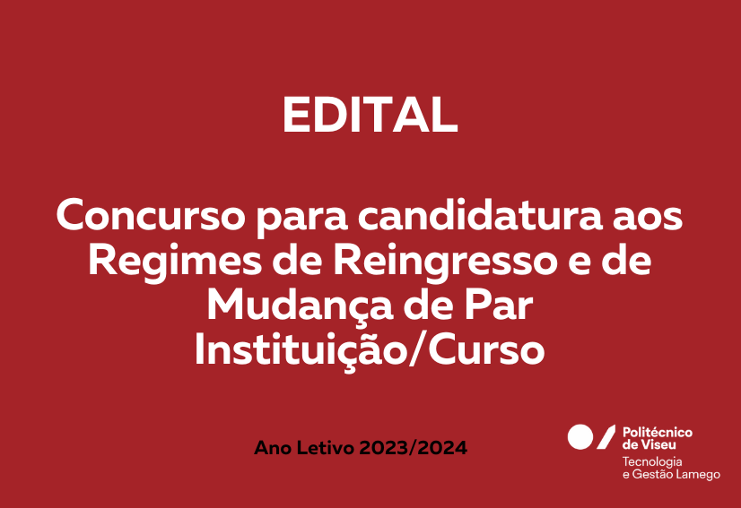 Edital – Concurso para candidatura aos Regimes de Reingresso e de Mudança de Par Instituição/Curso no Ensino Superior